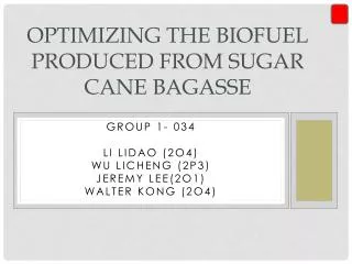 Optimizing the biofuel produced from sugar cane Bagasse