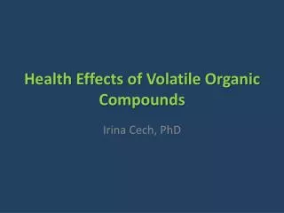 Health Effects of Volatile Organic Compounds