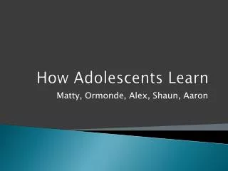 How Adolescents Learn