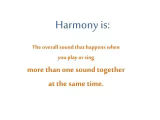 Harmony is: