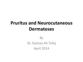 Pruritus and Neurocutaneous Dermatoses