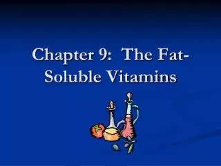 Chapter 9: The Fat-Soluble Vitamins