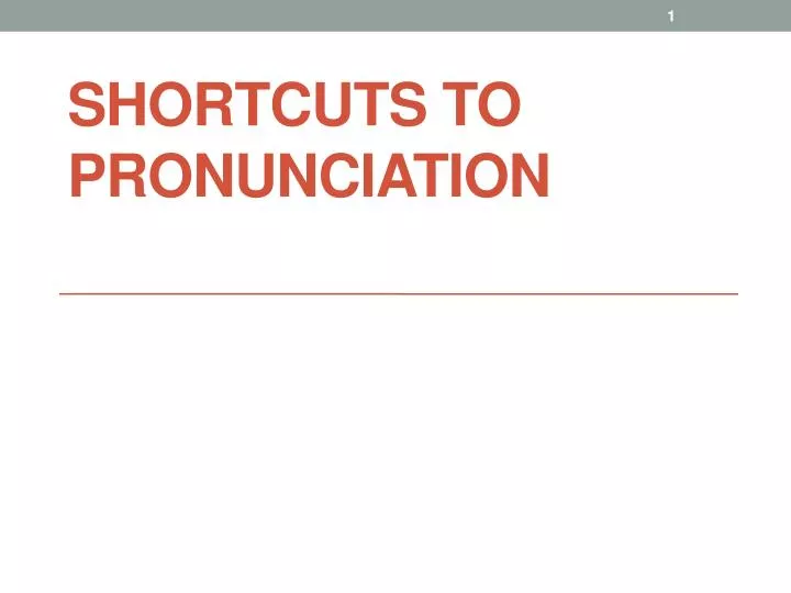 shortcuts to pronunciation