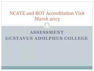 NCATE and BOT Accreditation Visit March 2013