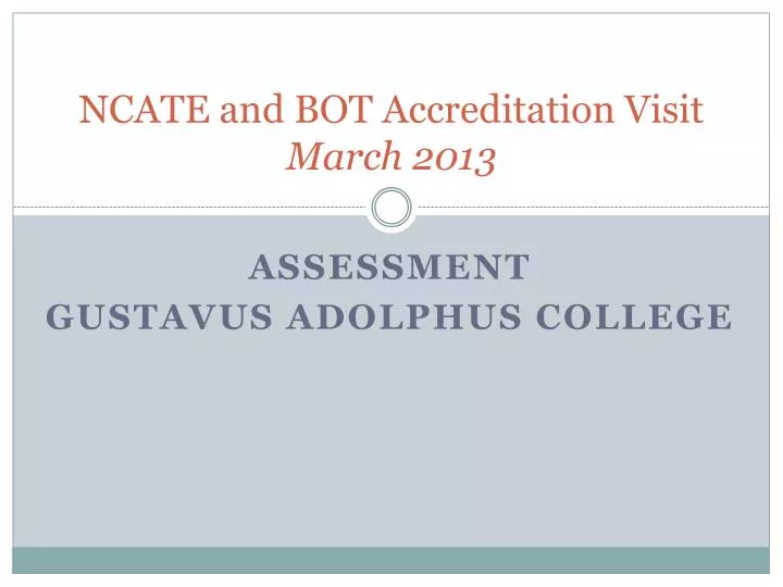 ncate and bot accreditation visit march 2013