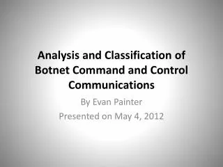 Analysis and Classification of Botnet Command and Control Communications