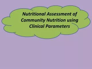 Nutritional Assessment of Community N utrition using Clinical P arameters