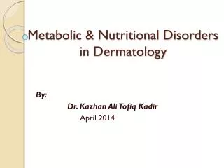 Metabolic &amp; Nutritional Disorders in Dermatology