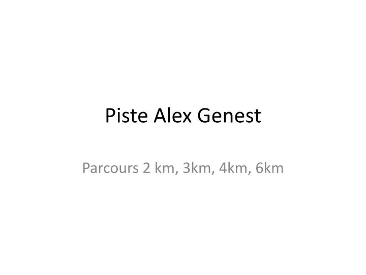 piste alex genest