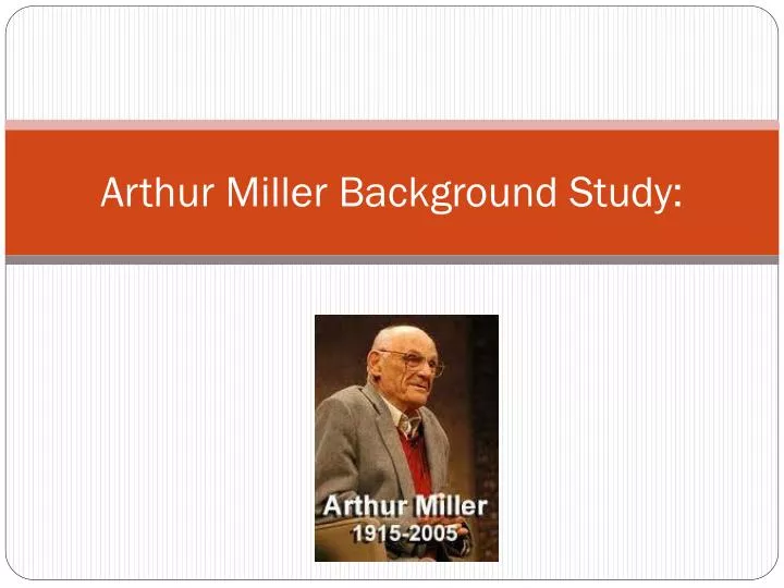 arthur miller background study