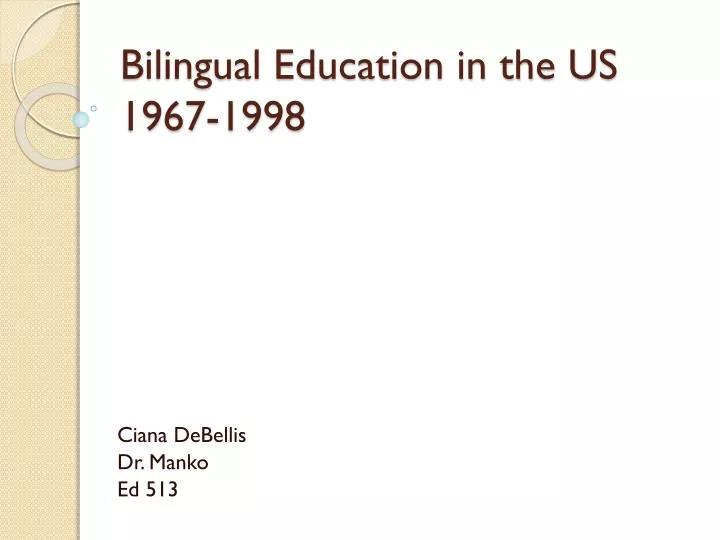 bilingual education in the us 1967 1998