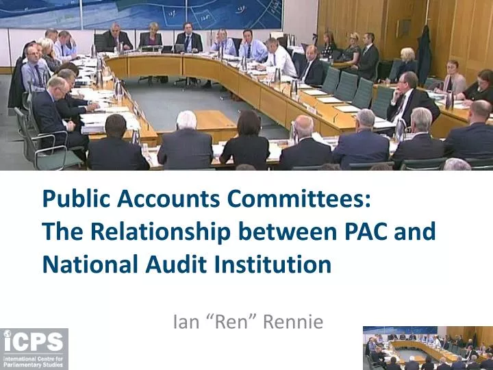 public accounts committees the relationship between pac and national audit institution