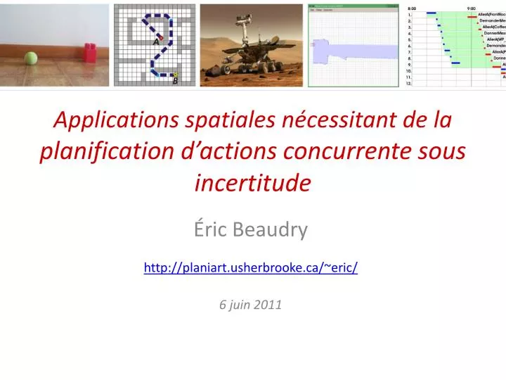 applications spatiales n cessitant de la p lanification d actions concurrente sous incertitude