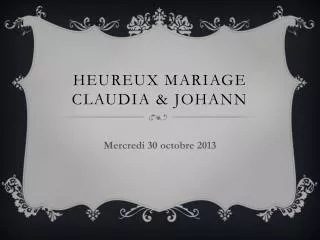 heureux mariage claudia johann