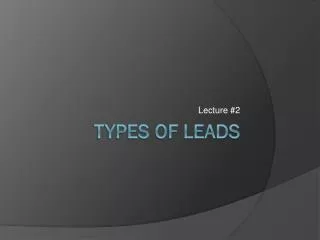 Types of Leads