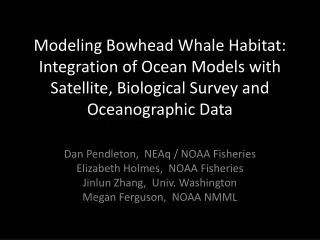 Dan Pendleton, NEAq / NOAA Fisheries Elizabeth Holmes, NOAA Fisheries