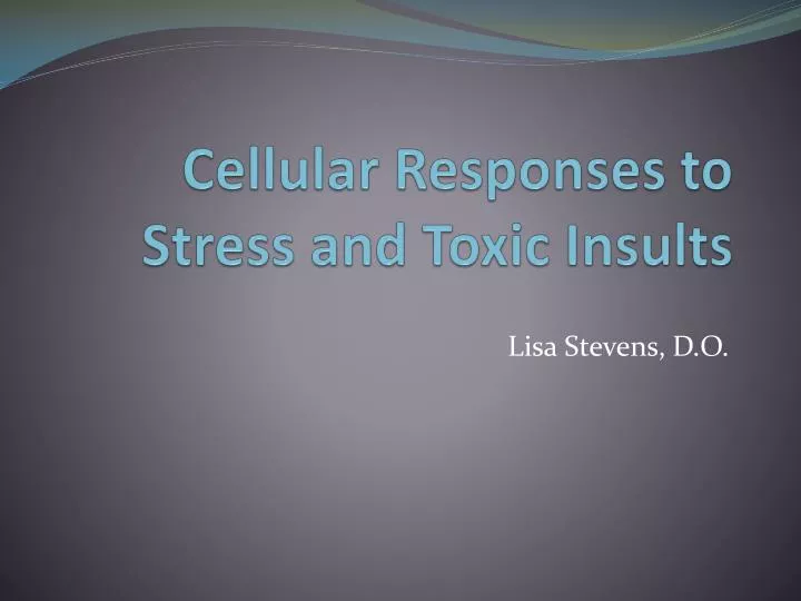 cellular responses to stress and toxic insults