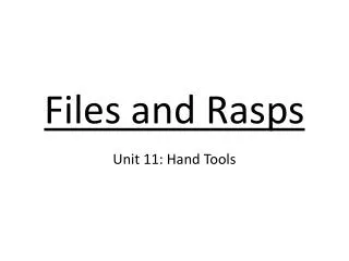 Files and Rasps