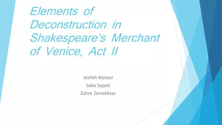 elements of deconstruction in shakespeare s merchant of venice act ii