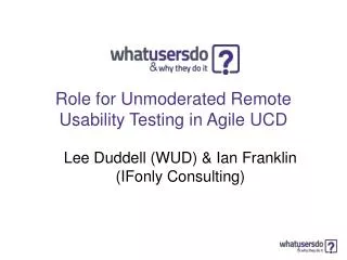 Role for Unmoderated Remote Usability Testing in Agile UCD