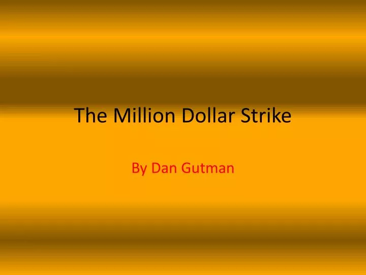 the million dollar strike