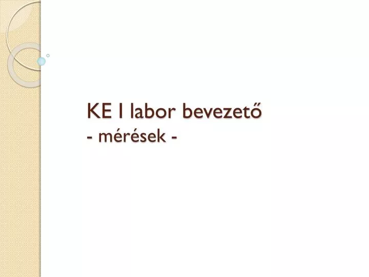 ke i labor bevezet m r sek