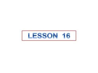 LESSON 16