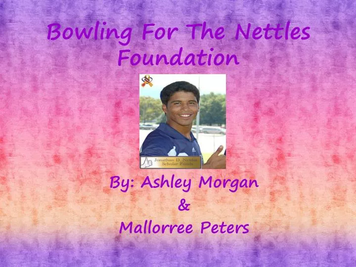 bowling for the nettles foundation