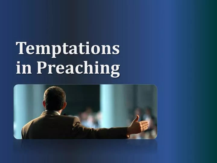 temptations in preaching