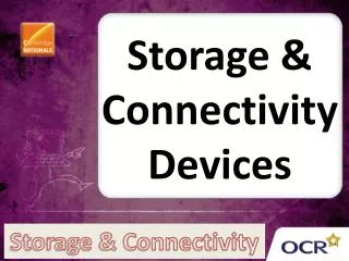 Storage &amp; Connectivity Devices