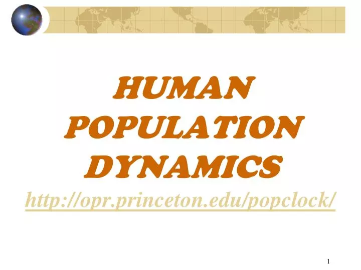 human population dynamics http opr princeton edu popclock