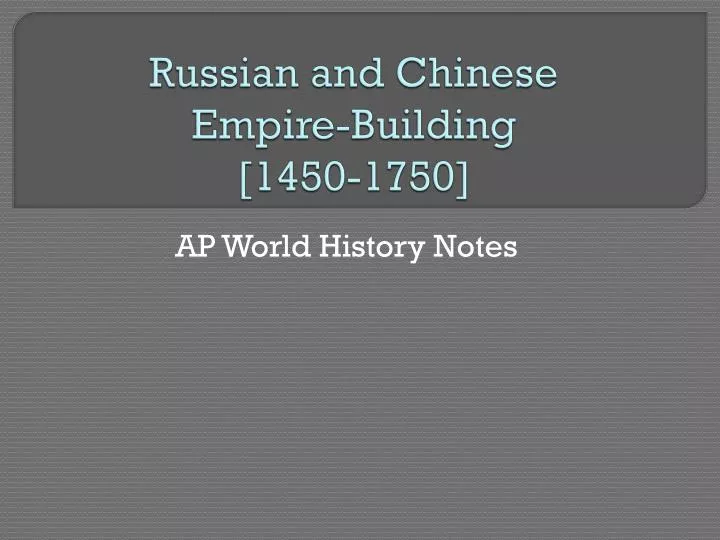 russian and chinese empire building 1450 1750