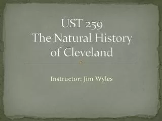 UST 259 The Natural History of Cleveland