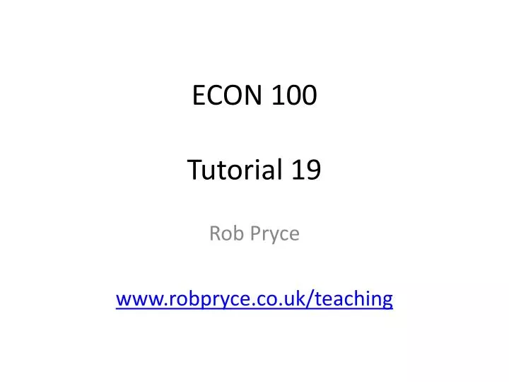 econ 100 tutorial 19