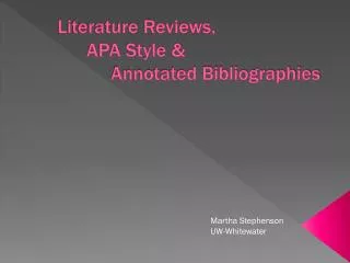 Literature Reviews, APA Style &amp; Annotated Bibliographies