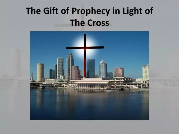 the gift of prophecy in light of the cross