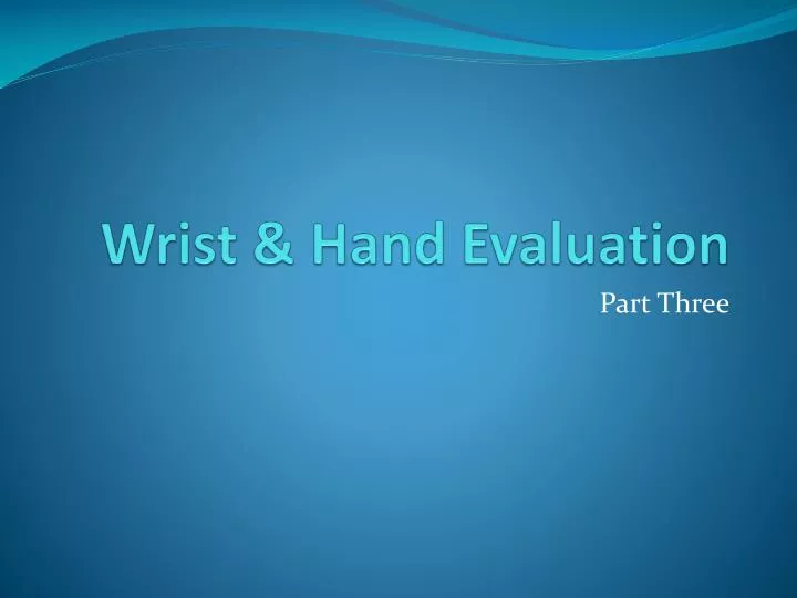 wrist hand evaluation