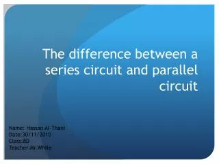 The difference between a series circuit and parallel circuit