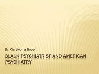 Black Psychiatrist and American Psychiatry