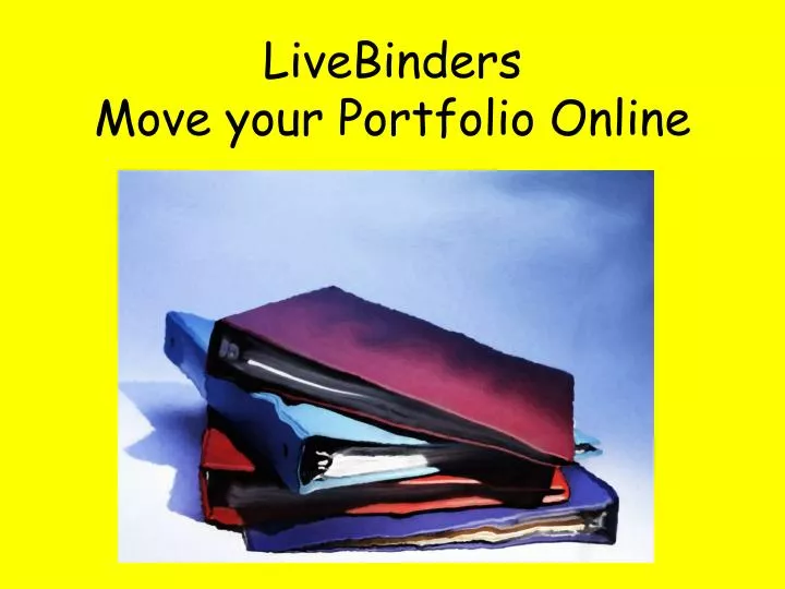 livebinders move your portfolio online