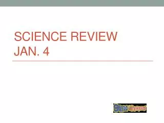 Science Review Jan. 4