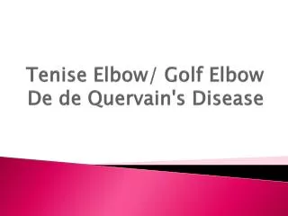 Tenise Elbow/ Golf Elbow De de Quervain's Disease