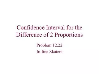 confidence interval for the difference of 2 proportions