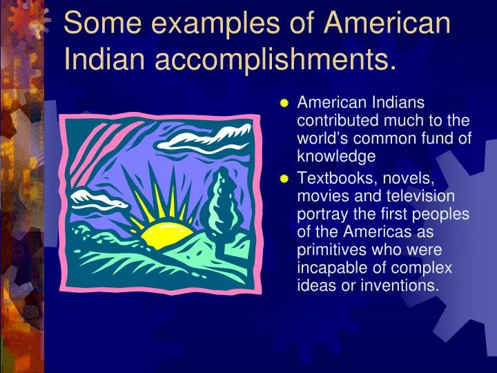 some examples of american indian accomplishments