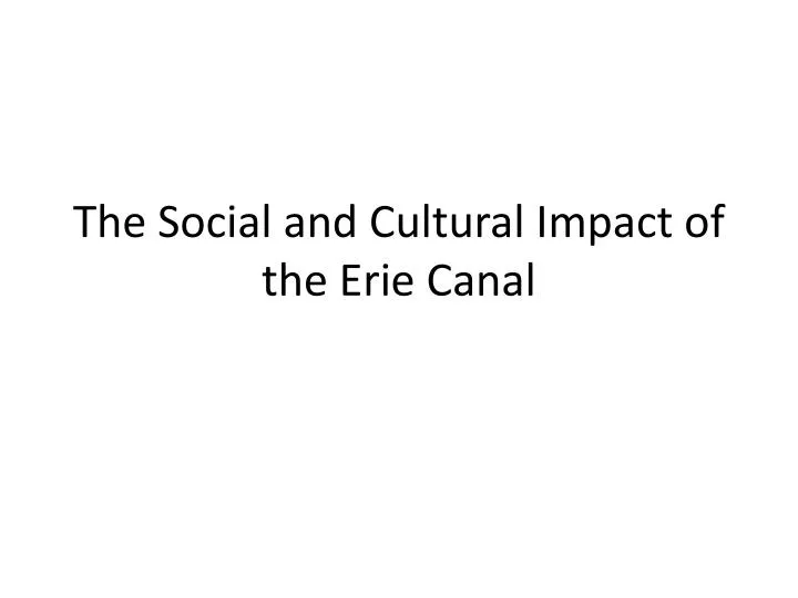 the social and cultural impact of the erie canal