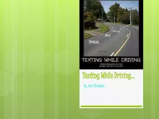 Texting While Driving…