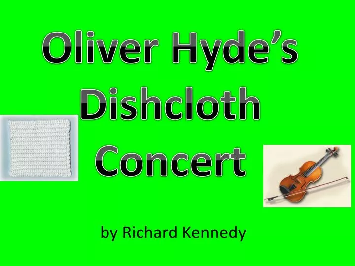 oliver hyde s dishcloth concert