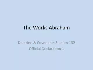 The Works Abraham