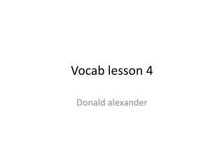 Vocab lesson 4