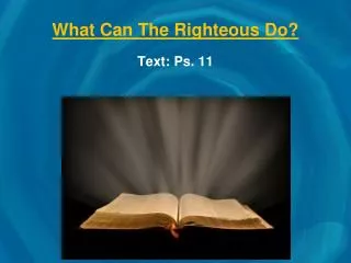 What Can The Righteous Do?